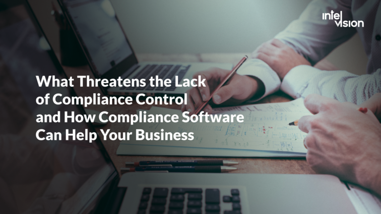 What Threatens the Lack of Compliance Control and How Compliance Software Can Help Your Business