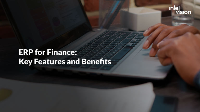 ERP for Finance: Key Features and Benefits