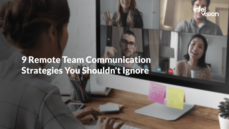 9 Remote Team Communication Strategies You Shouldn’t Ignore